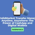 ValidMarket Transfer Money Anytime, Anywhere: The Power of CashApp and Digital Wallets