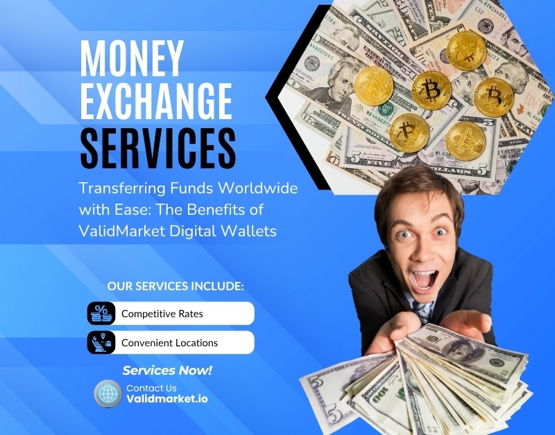 Transferring Funds Worldwide with Ease: The Benefits of ValidMarket Digital Wallets